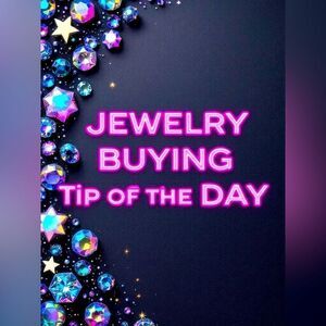 Jewelry Buying Tip Of The Day PART 2